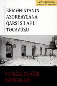 Ermənistanın Azərbaycana Qarşı Silahlı Təcavüzü Və İşğalın Ağir Nəticələri.